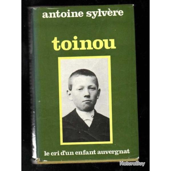 toinou le cri d'un enfant auvergnat , pays d'ambert d' antoine sylv�re , auvergne ambert