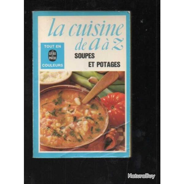 la cuisine de a � z soupes et potages Livre de poche.