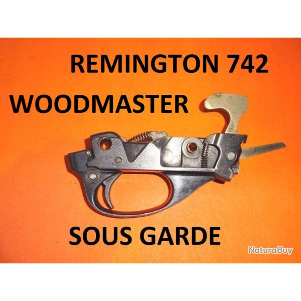 sous garde carabine REMINGTON 742 WOODMASTER - VENDU PAR JEPERCUTE (YO28)