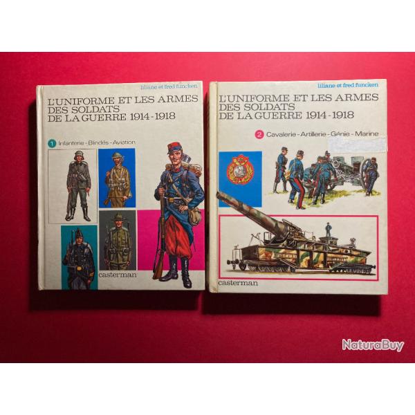 L'uniforme et les armes des soldats de la guerre 1914-1918 par Liliane et Fred Funck