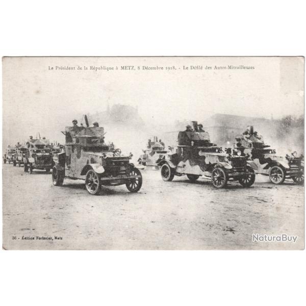 CPA MILITARIA - LE PR�SIDENT DE LA R�PUBLIQUE � METZ, 8 D�CEMBRE 18 - D�FIL� DES AUTOS-MITRAILLEUSES