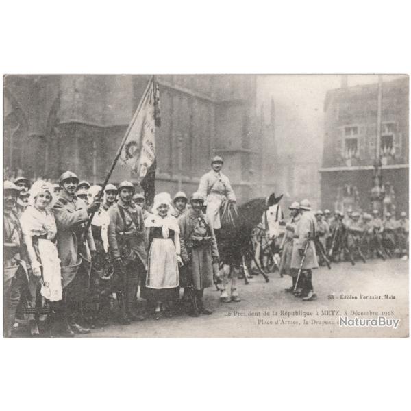 CPA MILITARIA - LE PR�SIDENT DE LA R�PUBLIQUE � METZ, 8 D�CEMBRE 1918 - PLACE D'ARMES
