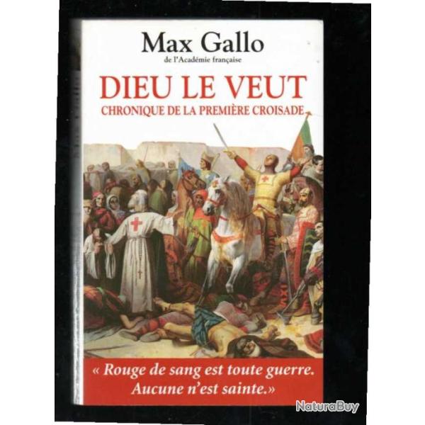 dieu le veut chronique de la premi�re croisade de max gallo