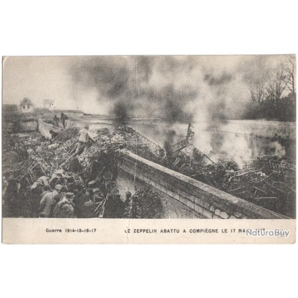 CPA MILITARIA  -  GUERRE 1914-15-16-17  -  LE ZEPPELIN ABATTU � COMPI�GNE LE 12 MARS 1917