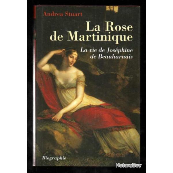 la rose de martinique la vie de jos�phine de beauharnais de andr�a stuart