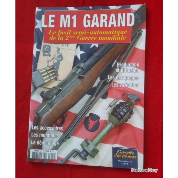 Le M1 Garand - Gazette des Armes n� 13 Hors-s�rie  de 80 pages