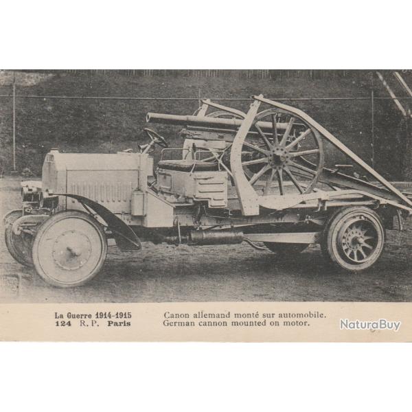 CPA GRANDES GUERRE 1914-1915 Canon allemand mont� sur automobile