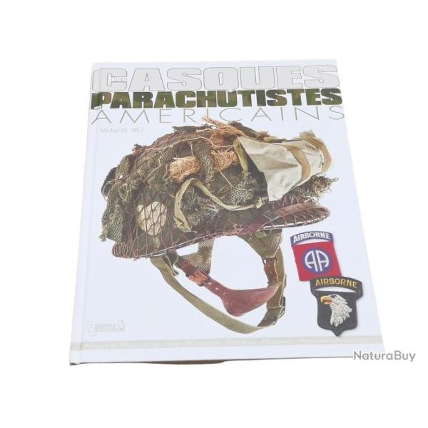 Les Casques Parachutistes Am�ricains Histoire et Collections 274 pages