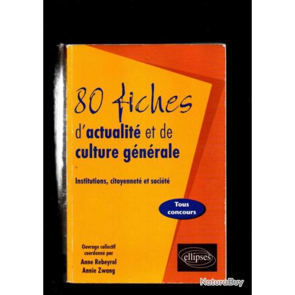 80 fiches d'actualit� et de culture g�n�rale institutions , citoyennet� et soci�t� tous concours