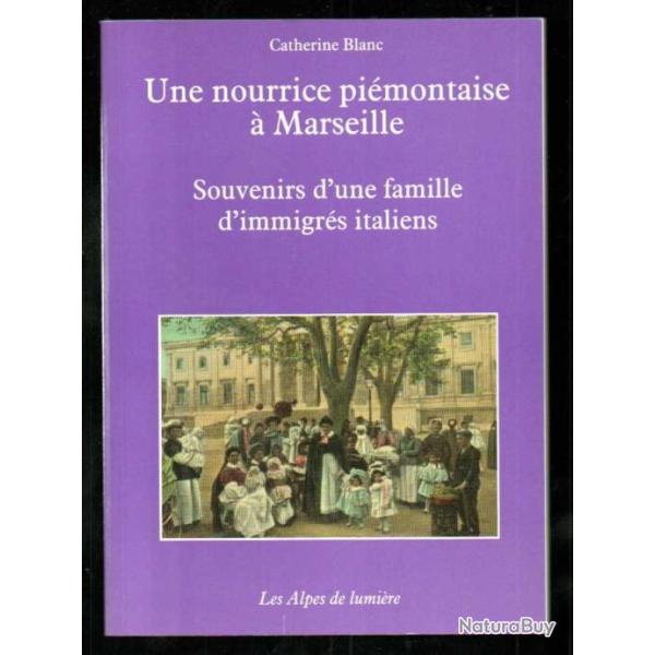 une nourrice pi�montaise souvenirs d'une famille d'immigr�s italiens de catherine blanc