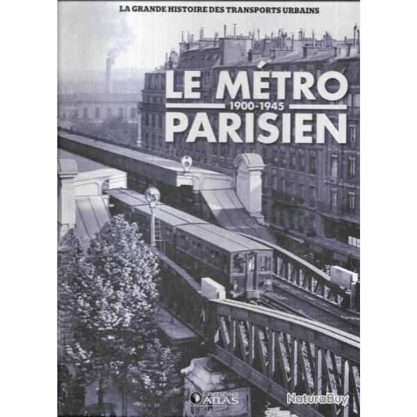 le m�tro parisien 1900-1945 la grande histoire des transports urbains atlas