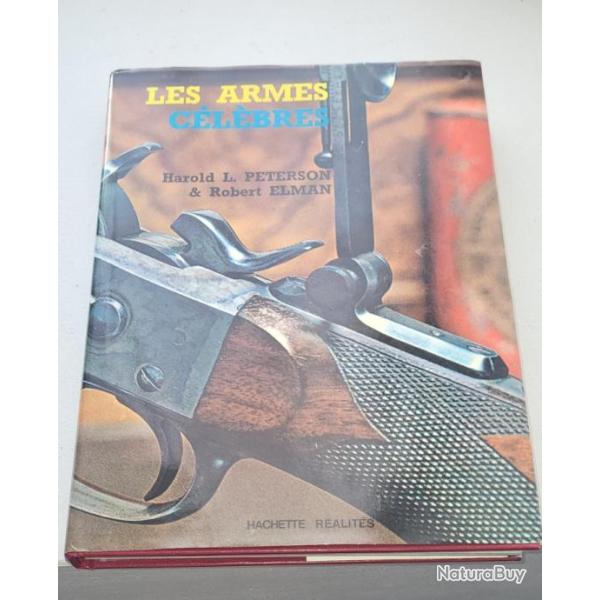 Livre Les armes c�l�bres, Harold L. Peterson, Robert Elman, Hachette r�alit�s 1975.