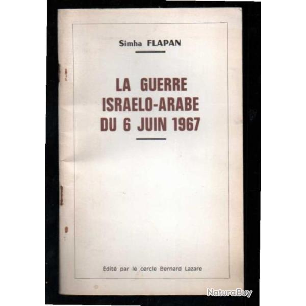 La guerre isra�lo-arabe du 6 juin 1967 de Simha Flapan