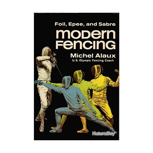 MODERN FENCING - foil, pe and sabre - Michel Alaux 1975