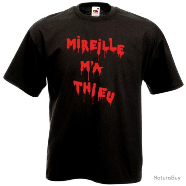 T-SHIRT HUMOUR - MIREILLE M'A THIEU  - Id�e cadeau pote No�l Dr�le Marrant Anniversaire coll�gue