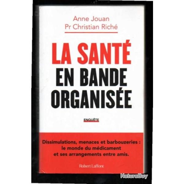 la sant en bande organise enqute d'anne jouan et pr christian rich