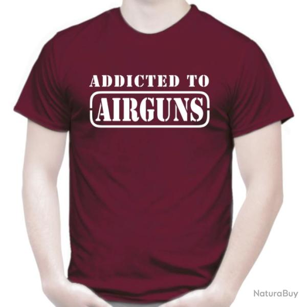 T-SHIRT  ADDICTED TO AIRGUNS - Carabine plombs Pistolet air comprim� FX Gamo Cometa Anschutz Stoeger