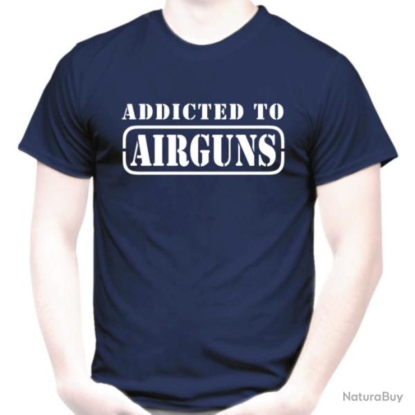 TEE SHIRT  ADDICTED TO AIRGUNS - Carabine plombs Pistolet air comprim� Snowpeak Gamo Feinwerkbau BSA