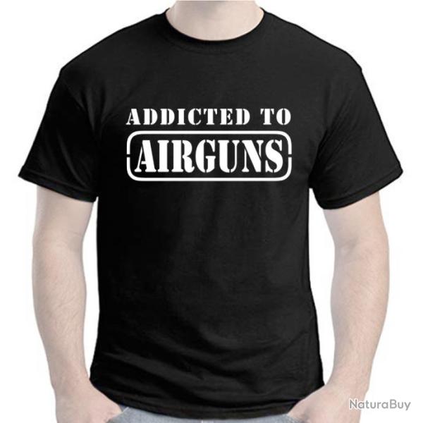 TEE SHIRT  ADDICTED TO AIRGUNS - Carabine plombs Pistolet air comprim� Snowpeak Gamo Weihrauch Diana