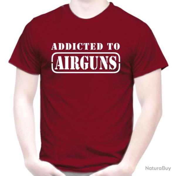 TEE SHIRT  ADDICTED TO AIRGUNS - Carabine � plombs Pistolet air comprim� Crosman Evanix Kral Umarex