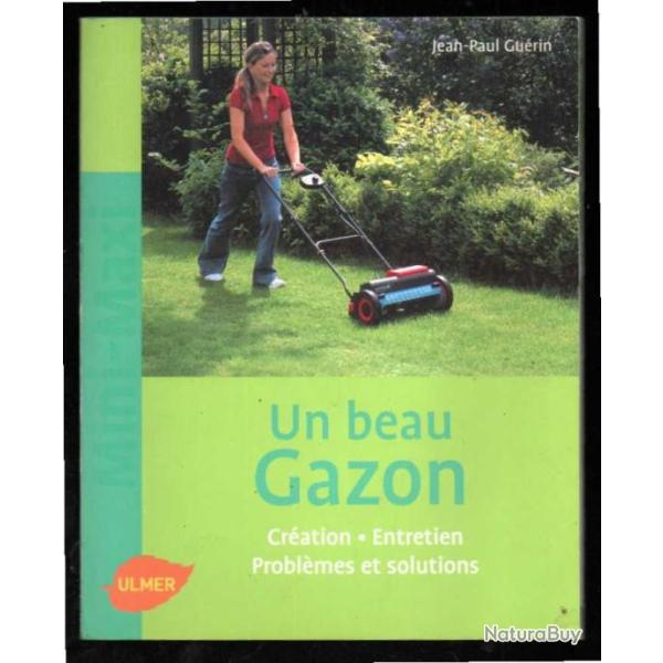 un beau gazon cr�ation entretien probl�mes et solutions de jean-paul gu�rin