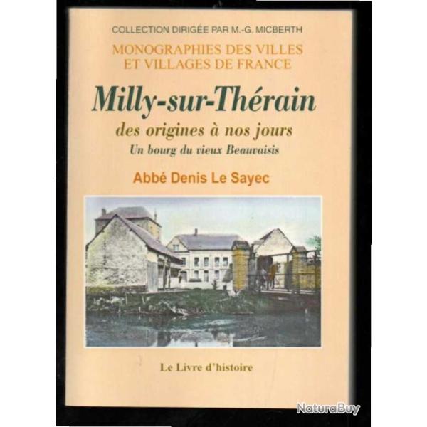 milly-sur-th�rain des origines � nos jours un bourg du beauvaisis abb� denis le sayec num�rot�