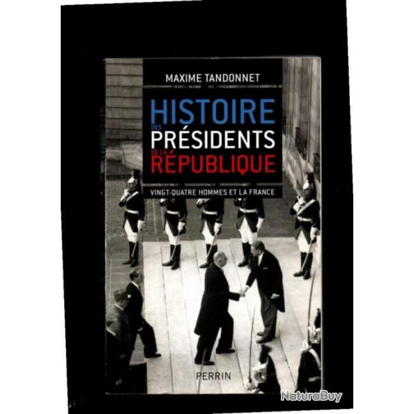 histoire des pr�sidents de la r�publique de maxime tandonnet