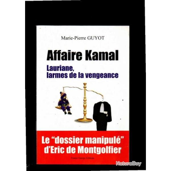 affaire kamal lauriane ,larmes de la vengeance de marie-pierre guyot le dossier manipul d'ric de