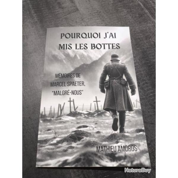 Livre m�moire d'un Malgr�-Nous - "Pourquoi j'ai mis les bottes"