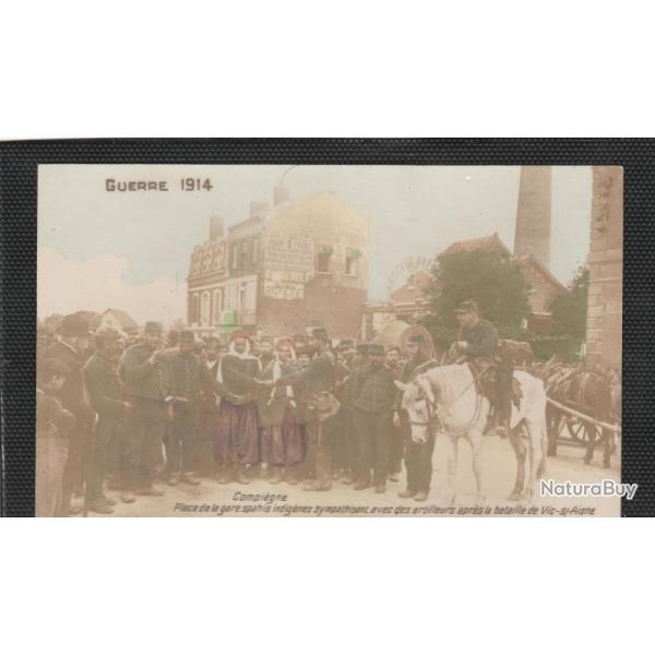 CPA - COMPIEGNE. Place de la Gare Spahis et Artilleurs apr�s bataille Vic-sur-Aisne