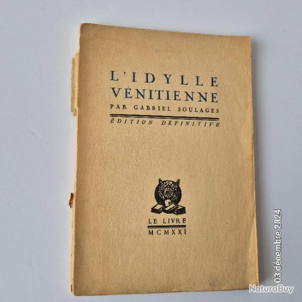 L'idylle vnitienne. le livre, 1921; Gabriel Soulage recueil de textes courts
