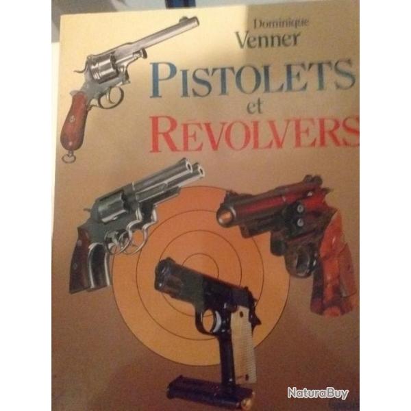 Livre de reference sur les REVOLVER ET LES PISTOLET DE DOMININIQUE VENNER