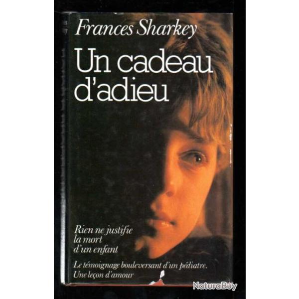 un cadeau d'adieu rien ne justifie la mort d'un enfant de frances sharkey , pdiatrie ,