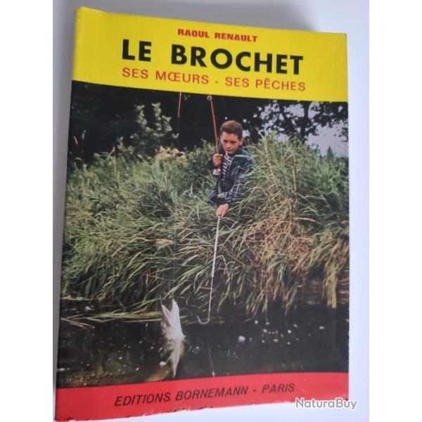 LE BROCHET,  SES M�URS,  SES P�CHES Raoul Renault  �dition de 1986 revue et augment�e