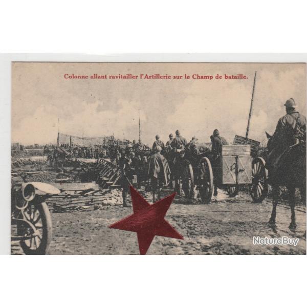 CPA -Guerre Colonne allant ravitailler l'Artillerie e -N�576