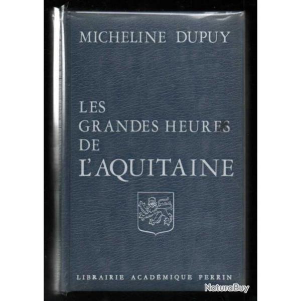 les grandes heures de l'aquitaine de micheline dupuy