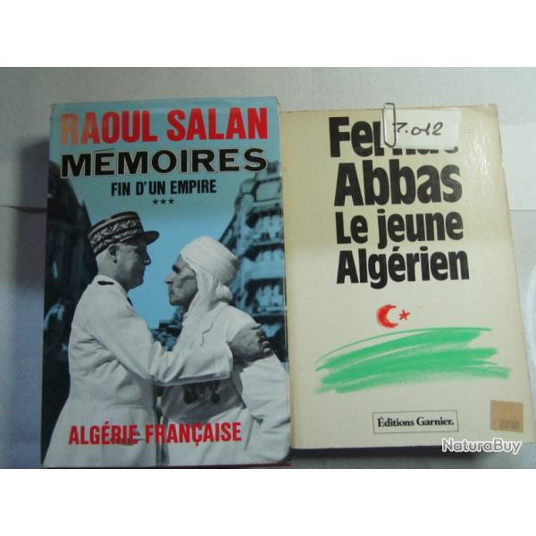 LOT DE DEUX LIVRES - MEMOIRES DE RAOUL SALAN EN ALGERIE  - FERAHAT ABBAS LE JEUNE ALGERIEN - Z012