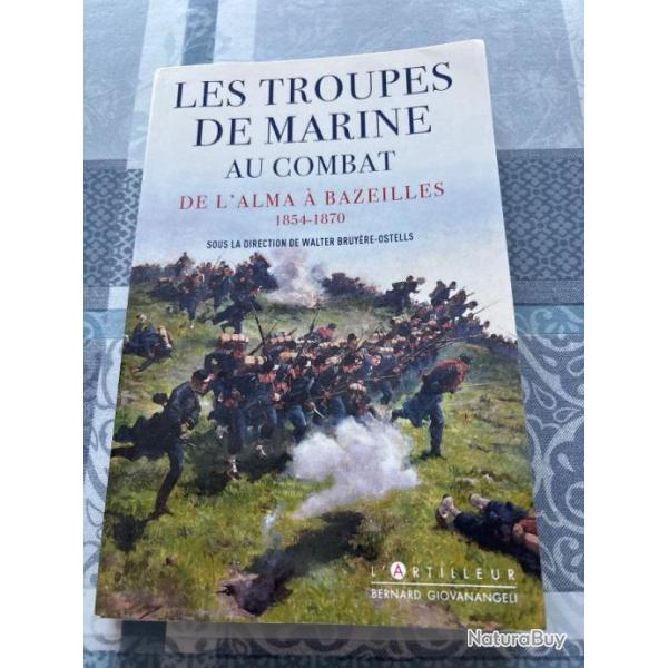 Les troupes de marine au combat - �dition l'artilleur Bernard Giovanangeli