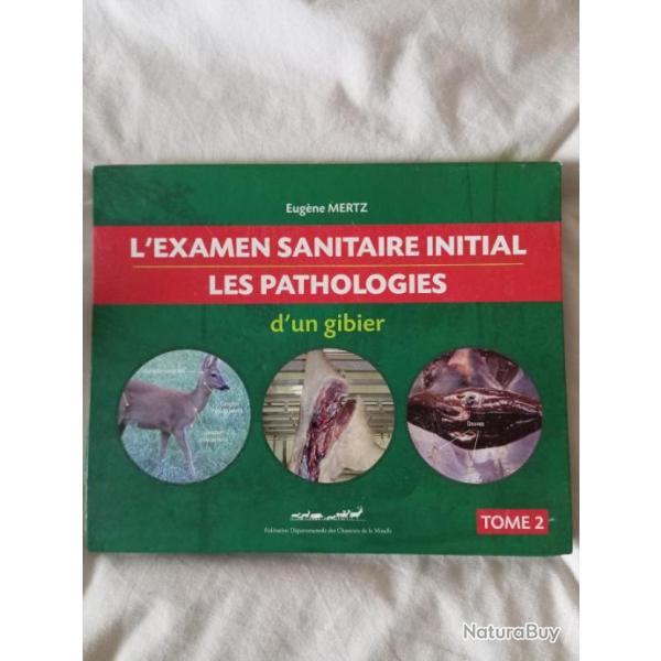 � L'Examen Sanitaire Initial /Les Pathologies d'un gibier � E MERTZ