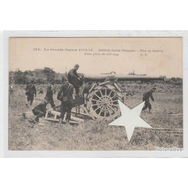 CPA - La Grande  Guerre 1914-Mise en batterie d'une piece de 155 long  N�684