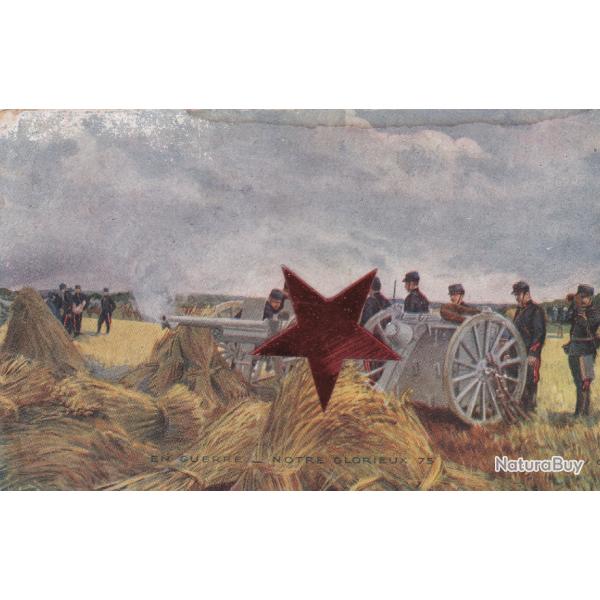 CPA - Militaire - PATRIOTIQUE NOTRE GLORIEUX CANON DE 75- N�267