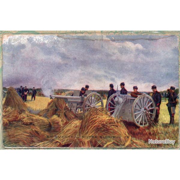 CPA - EN GUERRE-  NOTRE GLORIEUX CANON DE 75 -N�7428