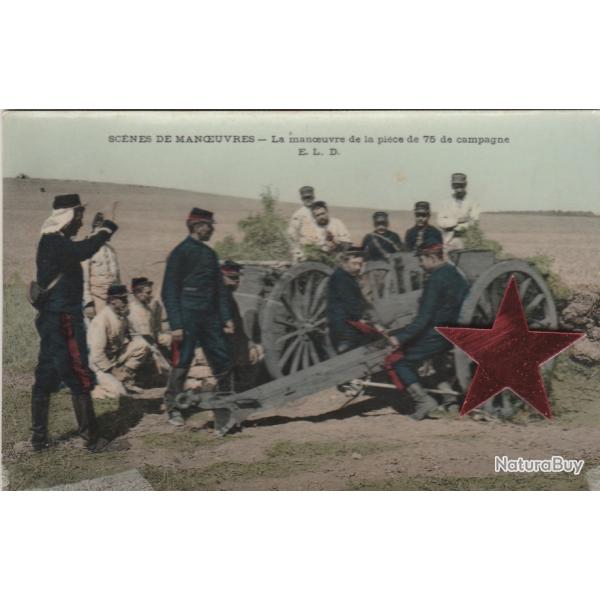 CPA - Militaire -SC�NES DE MANOEUVRES -La manoeuvre de la pi�ce de 75 de campagne  ! - N�617