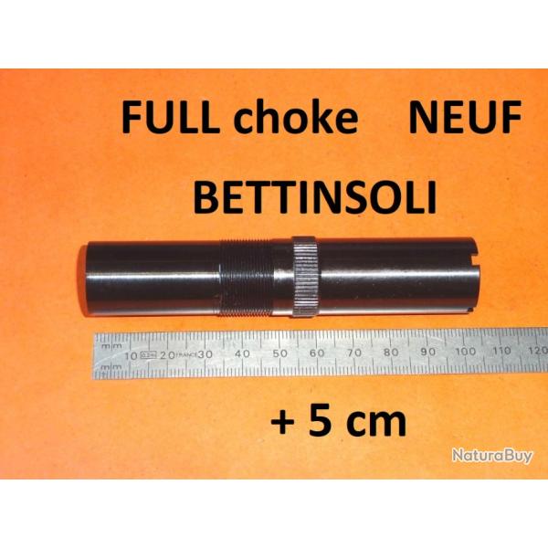 FULL choke +5cm NEUF fusil BETTINSOLI calibre 12 - VENDU PAR JEPERCUTE (YO210)