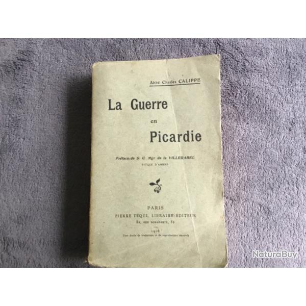 LA GUERRE EN PICARDIE - ABB� CHARLES CALIPPE - (2) - 1916 - WW1