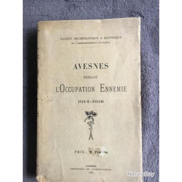 AVESNES PENDANT L'OCCUPATION ENNEMIE (1914-1918) - 1925 - WW1