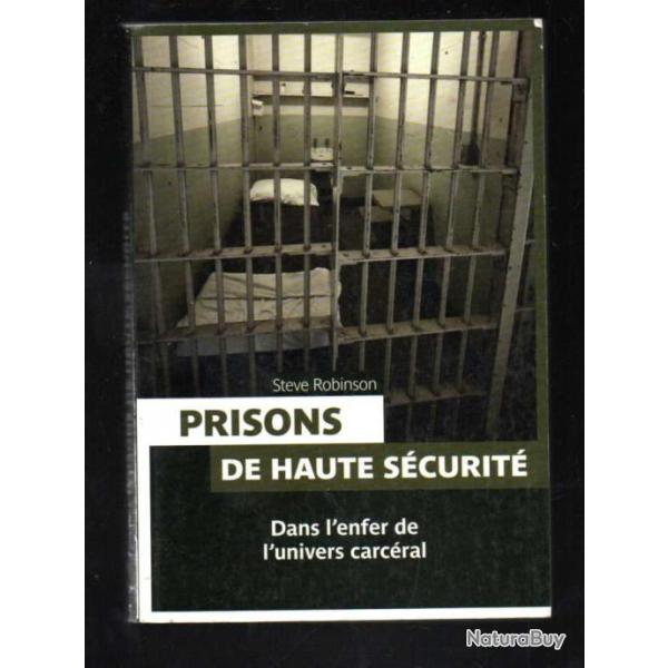 prisons de haute scurit dans l'enfer de l'univers carcral se steve robinson