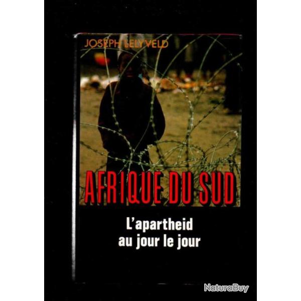afrique du sud l'apartheid au jour le jour de joseph lelyveld