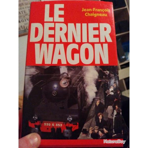 Le dernier wagon de Jean-Fran�ois Chaigneau