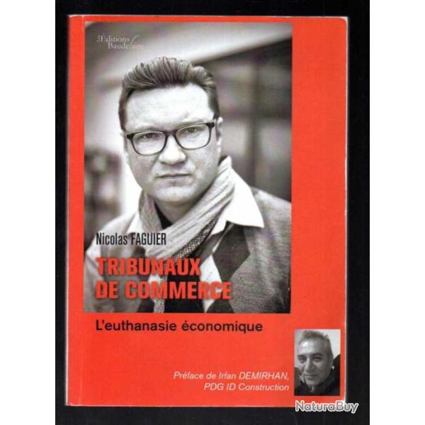 tribunaux de commerce l'euthanasie conomique de nicolas faguier